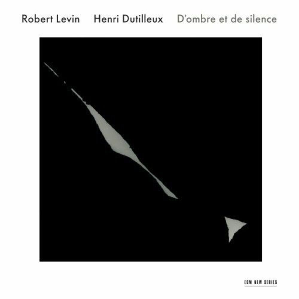 Robert Levin - Dutilleux: D'ombre Et de Silence  CD